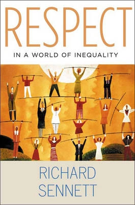 Respect in a world of inequality; Richard Sennett; 2003