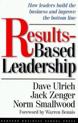 Results-based leadership; Dave Ulrich; 1999