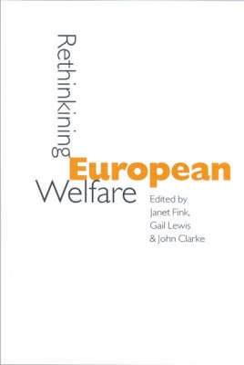 Rethinking European welfare : transformations of Europe and social policy; Janet Fink, Gail Lewis, John Clarke; 2001