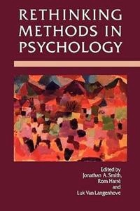 Rethinking methods in psychology; Jonathan A. Smith, Rom Harré, Luk van Langenhove; 1995