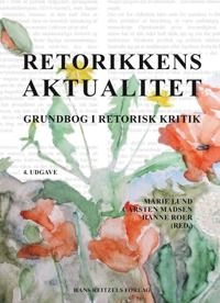 Retorikkens aktualitet; Hanne Roer, Marie Lund, Carsten Madsen, Jens E. Kjeldsen, Jonas Gabrielsen, Stefan Iversen, Christine Isager, Lisa Storm Villadsen; 2023