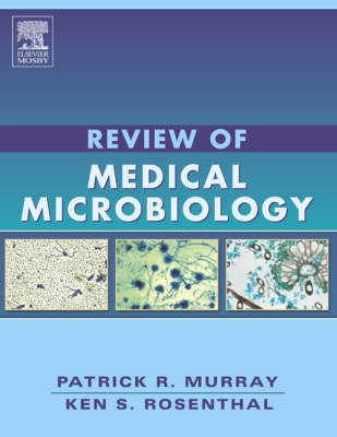 Review of medical microbiology; Patrick R. Murray; 2005