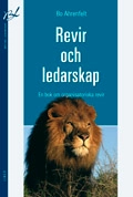 Revir och ledarskap - En bok om organisatoriska revir; Bo Ahrenfelt; 2007