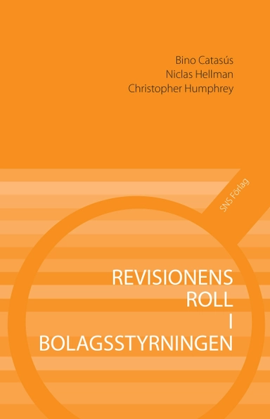 Revisionens roll i bolagsstyrningen; Bino Catasús, Niclas Hellman, Christopher Humphrey; 2013