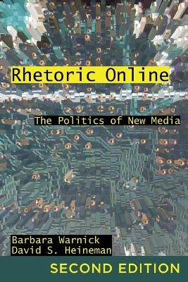 Rhetoric online : the politics of new media; Barbara Warnick; 2012