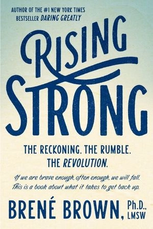 Rising Strong; Brené Brown; 2015