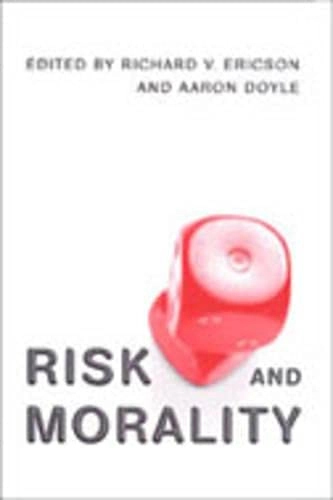 Risk and morality; Richard V. Ericson, Aaron Doyle; 2003