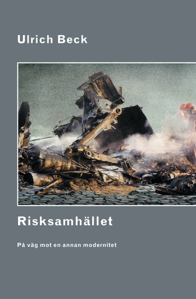 Risksamhället; Ulrich Beck; 2018