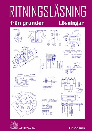 Ritningsläsning från grunden - Lösningar; Karl Taavola; 2015