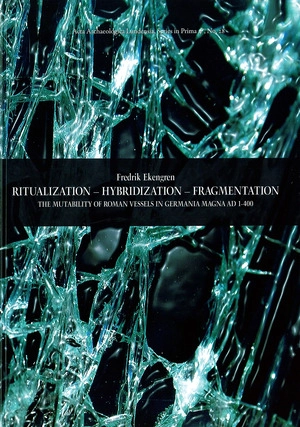 Ritualization - Hybridization - Fragmentation; Fredrik Ekengren; 2009