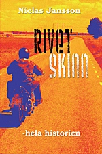 Rivet skinn : hela historien; Niclas Jansson; 2012