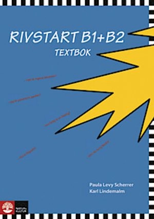 Rivstart B1+B2 Textbok; Paula Levy Scherrer, Karl Lindemalm; 2009