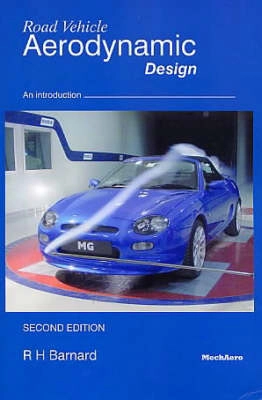 Road Vehicle Aerodynamic Design: An Introduction; R. H. Barnard; 2001