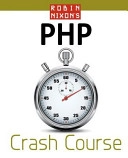 Robin Nixon's PHP Crash Course: Learn PHP in 14 Easy Lectures; Robin Nixon; 2012