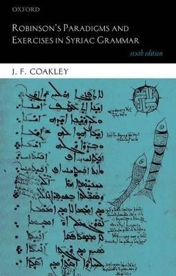 Robinson's paradigms and exercises in Syriac grammar; J. F. Coakley; 2013