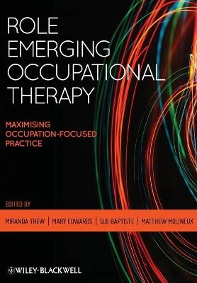 Role Emerging Practice in Occupational Therapy; Miranda Thew; 2011