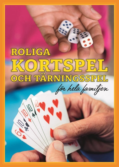 Roliga kortspel och tärningsspel för hela familjen; Andreas Nyberg; 2023