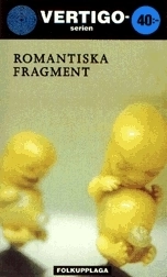 Romantiska fragment; Friedrich Schlegel, Mattias Forshage, M Forshage, Per-Erik Ljung; 1999