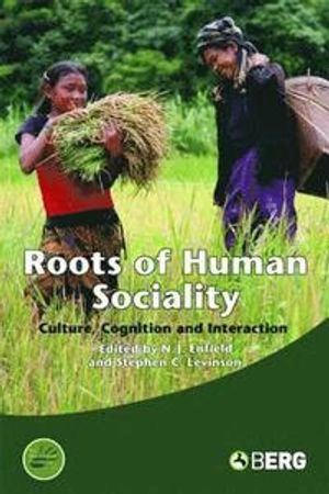 Roots of human sociality : culture, cognition and interaction; N. J. Enfield, Stephen C. Levinson; 2006