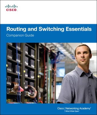 Routing and switching essentials : companion guide; Cisco Networking Academy Program; 2014