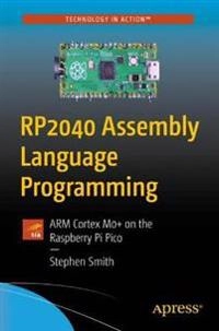 RP2040 Assembly Language Programming; Stephen Smith; 2021