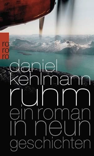 Ruhm : ein roman in neun Geschichten; Daniel Kehlmann; 2010