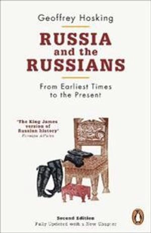 Russia and the Russians : from earliest times to the present; Geoffrey A. Hosking; 2012