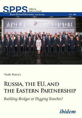 Russia, the EU, and the Eastern Partnership; Vasile Rotaru; 2018