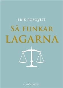 Så funkar lagarna / Lättläst; Erik Rosqvist; 2017