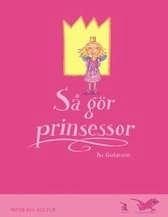 Så gör prinsessor; Per Gustavsson; 2003