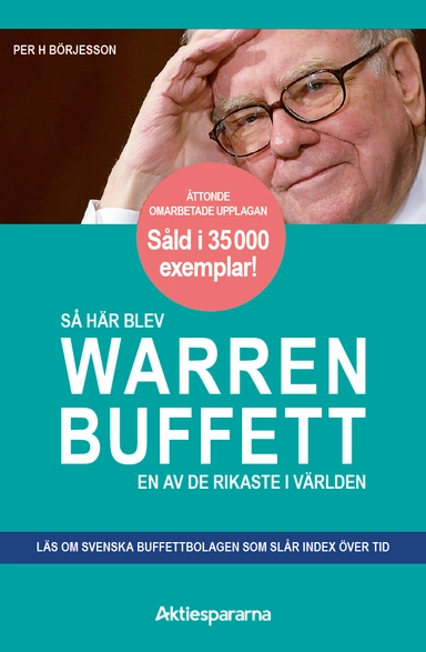 Så här blev Warren Buffett en av de rikaste i världen; Per H Börjesson; 2024