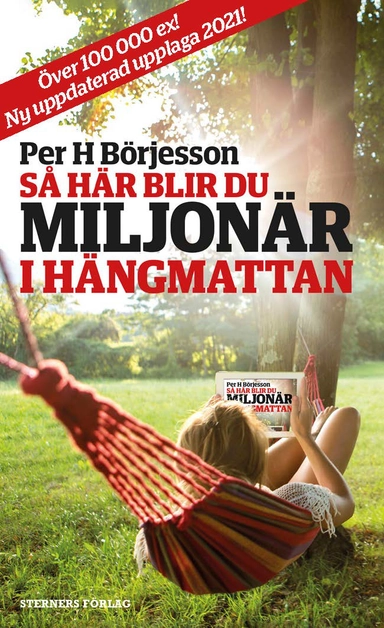 Så här blir du miljonär i hängmattan; Per H Börjesson; 2017