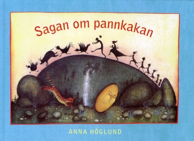 Sagan om Pannkakan; Anna Höglund; 2010