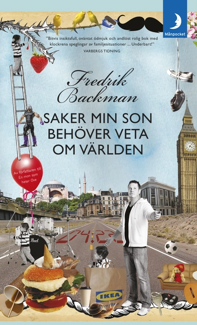 Saker min son behöver veta om världen; Fredrik Backman; 2013