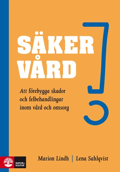 Säker vård; Marion Lindh, Lena Sahlqvist; 2012