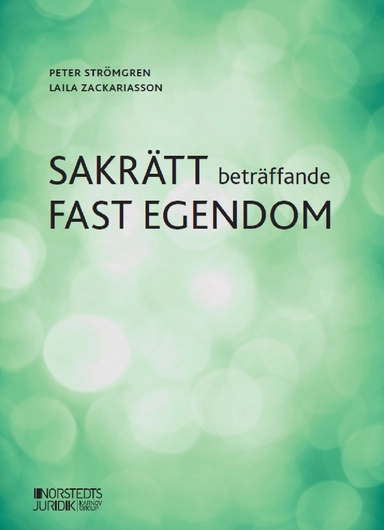 Sakrätt beträffande fast egendom; Peter Strömgren, Laila Zackariasson; 2021