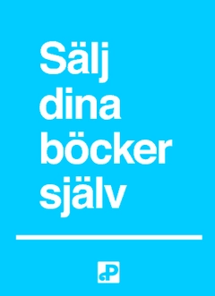 Sälj dina böcker själv; Jonas Lennermo; 2012