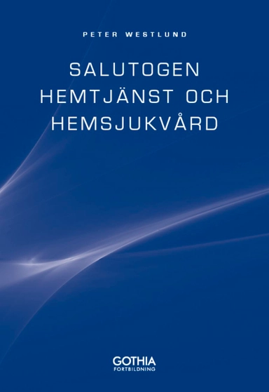 Salutogen hemtjänst och hemsjukvård; Peter Westlund; 2013