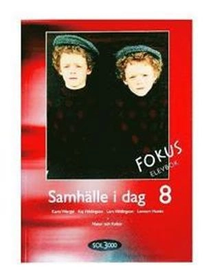 Samhälle i dag. 8, Fokus. Elevbok; Bengt Arwén, Ulf Bergqvist, Håkan Dahlberg, Bengt Henricsson, Kaj Hildingson, Lars Hildingson, Tommy Ripmarken, Karin Wergel, Ylva Yngwe, Maria Ramsby; 2006