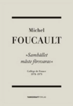 Samhället måste försvaras : Collège de France 1975-1976; Michel Foucault; 2008