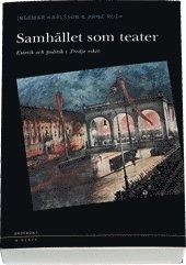 Samhället som teater; Ingemar Karlsson, Arne Ruth; 1999