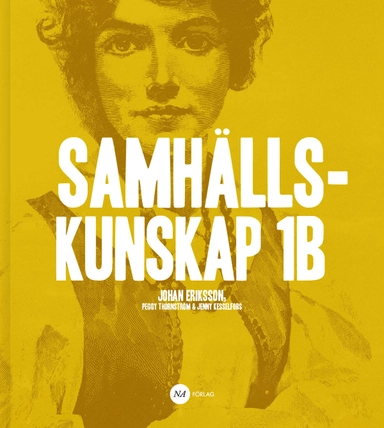 Samhällskunskap 1B; Johan Eriksson, Jenny Kesselfors, Peggy Thonrström; 2016