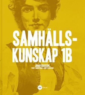 Samhällskunskap 1B; Johan Eriksson, Jenny Kesselfors, Peggy Thornström; 2015