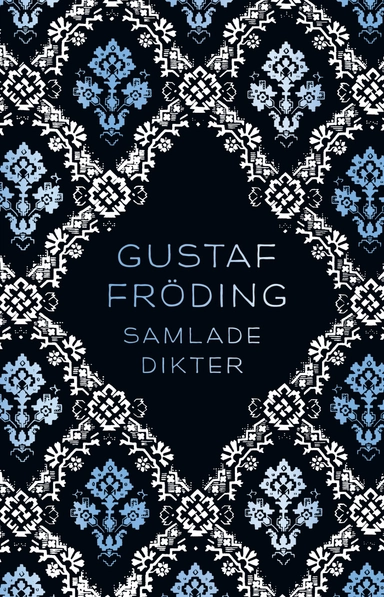 Samlade dikter; Gustaf Fröding; 2014