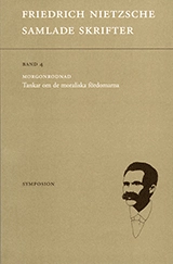 Samlade skrifter. Bd 4, Morgonrodnad : tankar om de moraliska fördomarna; Friedrich Nietzsche; 2001