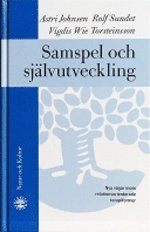 Samspel och självutveckling : nya vägar inom relationsorienterade terapiformer; Astri Johnsen, Rolf Sundet, Vigdis Wie Torsteinsson; 2003