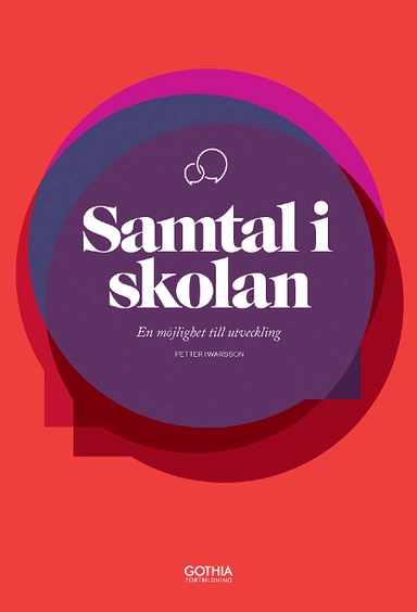 Samtal i skolan : en möjlighet till utveckling; Petter Iwarsson, BRIS,; 2014