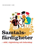 Samtalsfärdigheter - stöd, vägledning och ledarskap; Erik Rautalinko; 2007