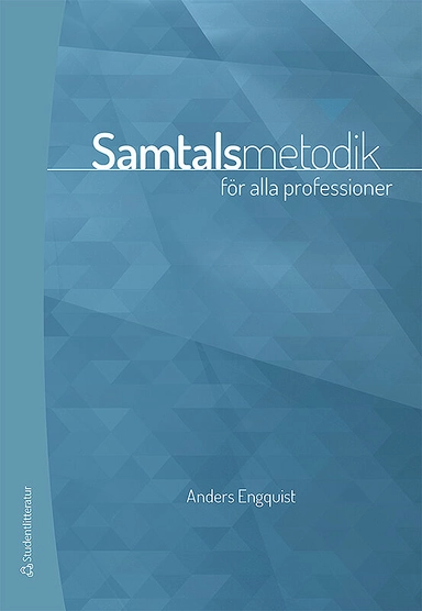 Samtalsmetodik - för alla professioner; Anders Engquist; 2015