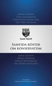 Samtida röster om konservatism; Per Selstam, Martin Tunström, Johan Sundeen, Tony Gunnarsson, Christoffer Anger-Håål, Edel Irén Segersam, Emma Jaenson, Daniel Åkerman, Pontus Westerholm, Stig-Björn Ljunggren; 2020